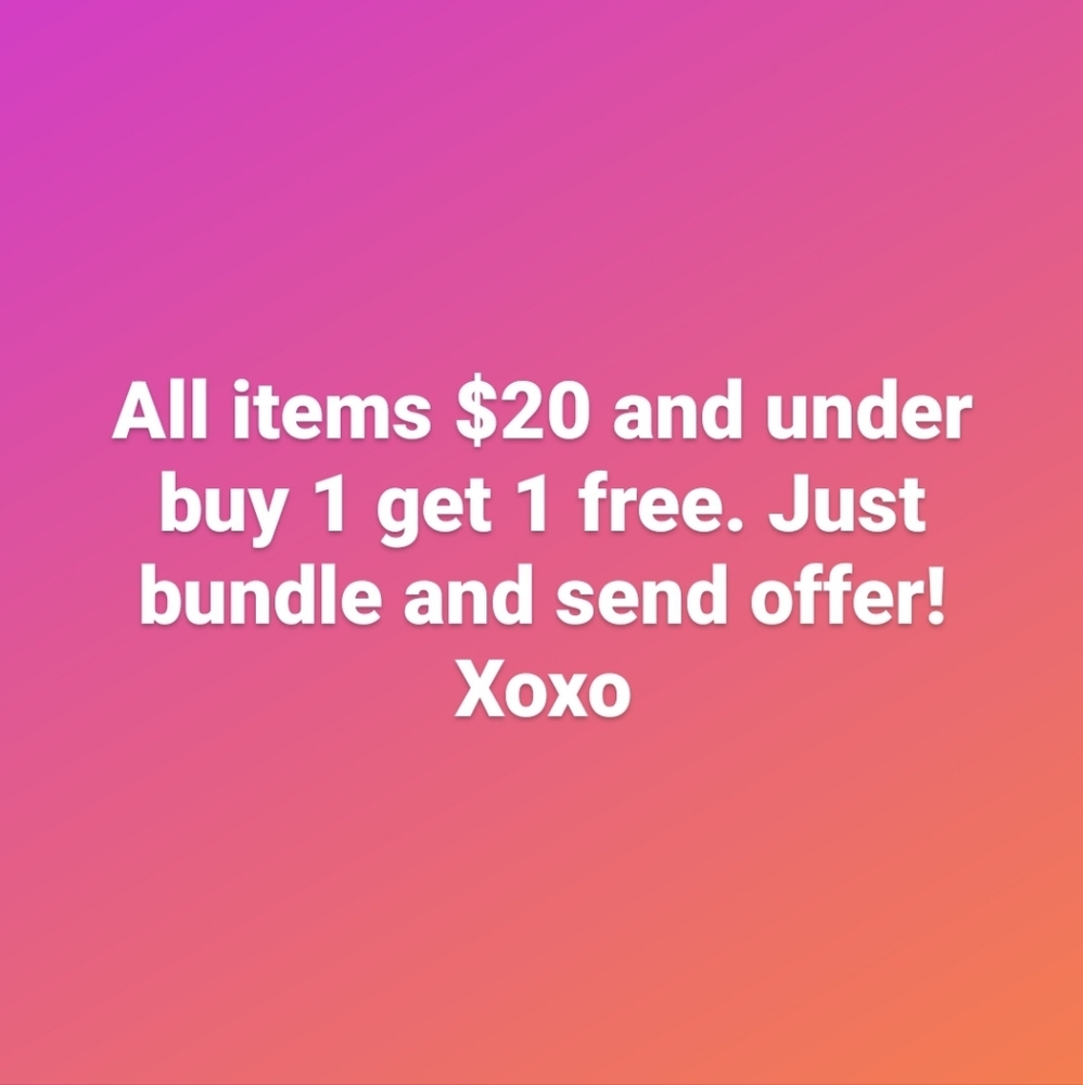 All items $20 and under buy 1 get 1 free, bundle them send offer.